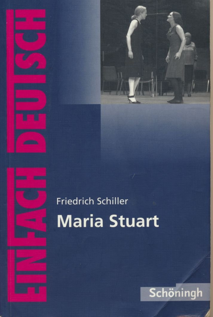 Maria Stuart. EinFach Deutsch Textausgaben: Klasse 8 - 10