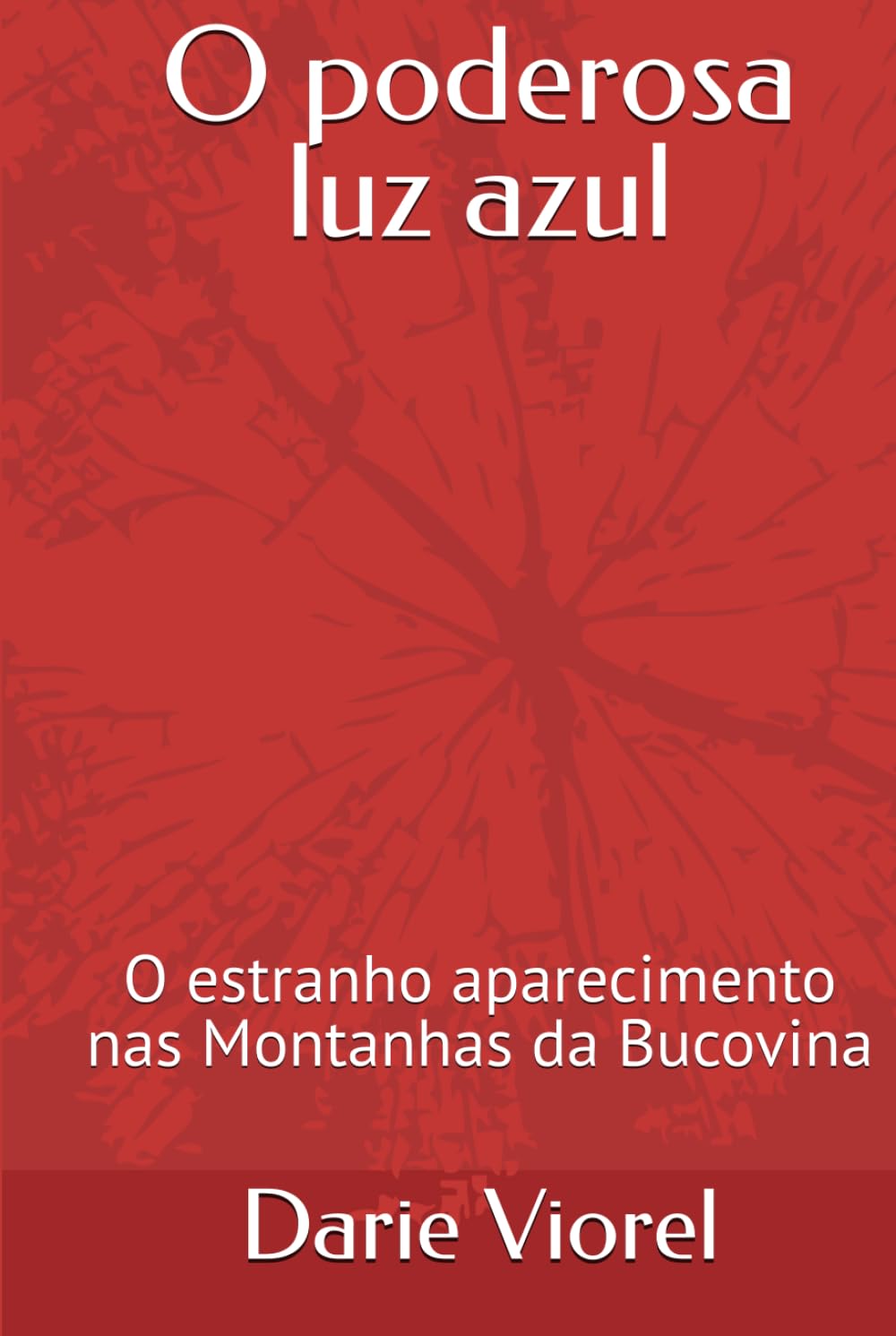 O poderosa luz azul: O estranho aparecimento nas Montanhas da Bucovina
