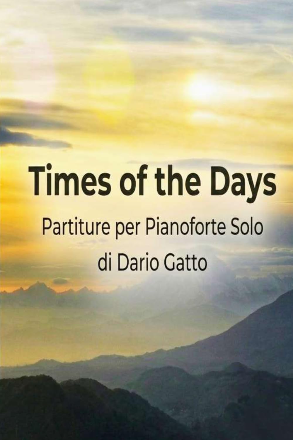 Times of the Days Partiture per Pianoforte Solo di Dario Gatto