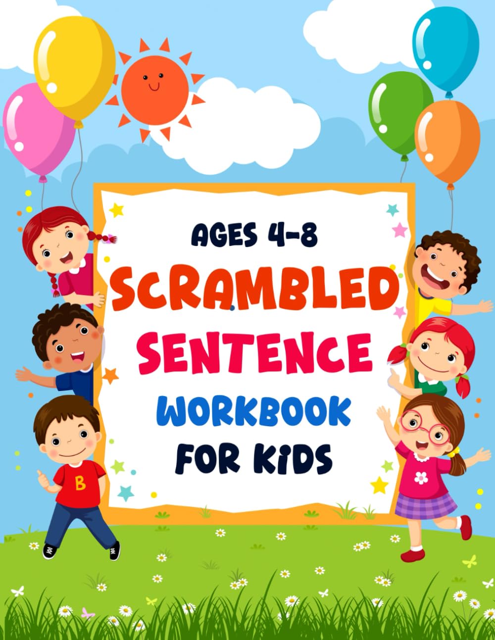 Scrambled Sentence Workbook for Kids Ages 4-8: Brain Puzzle Activity Book for Early Learners to Improve Their Language Skills with Easy Exercise. (Volume 2)
