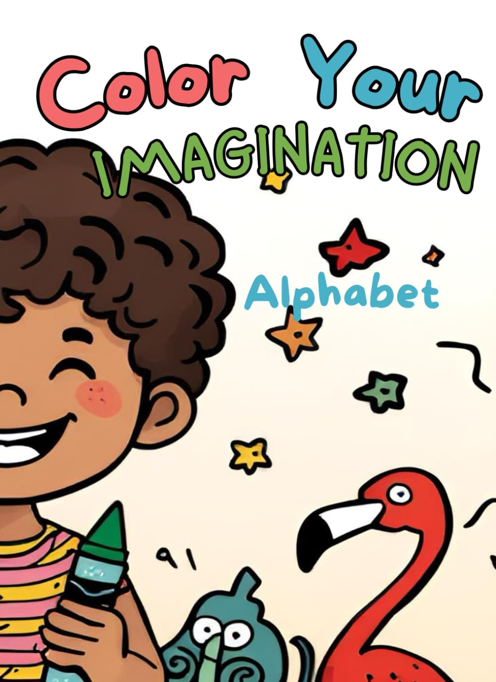 ABC Coloring Book for Kids Ages 2–5: Easy A–Z Letters with Cute Pictures for Toddlers, Preschool & Kindergarten