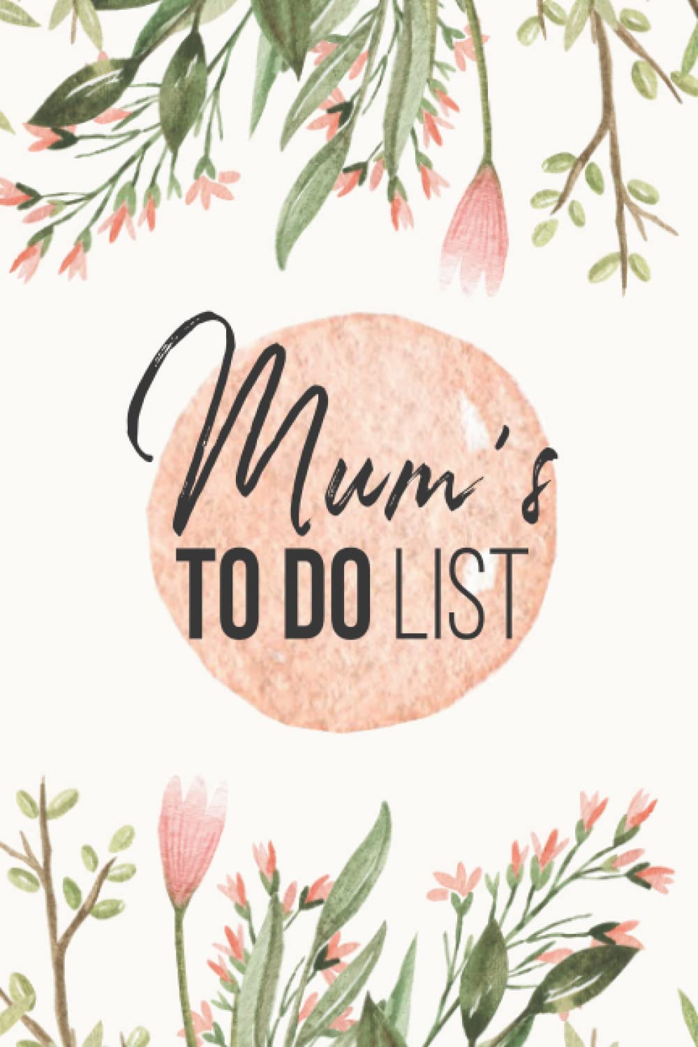 Mum's To Do List: To-Do List Notebook, Planner and Daily Task Manager with Checkboxes