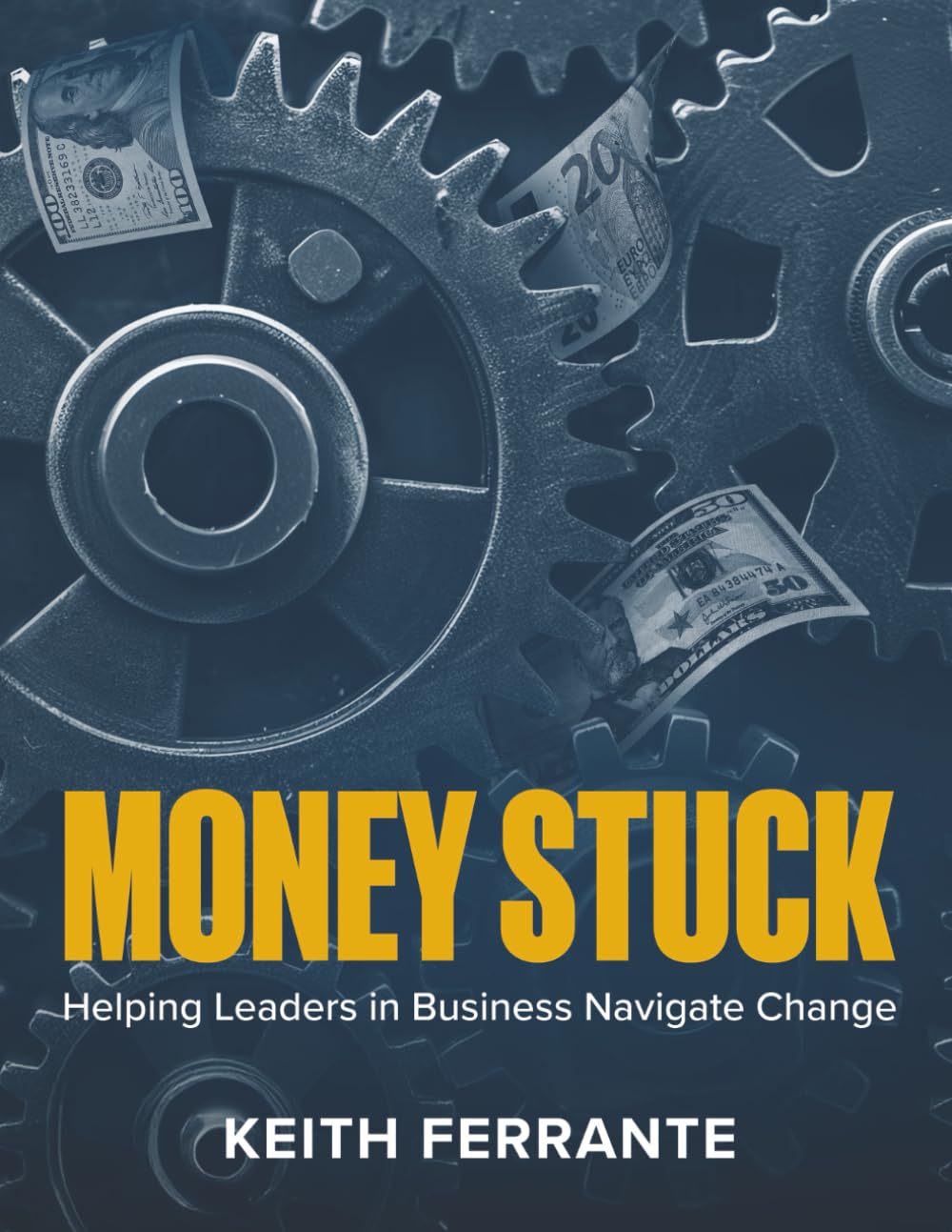 Money Stuck: Helping Leaders in Business Navigate Change