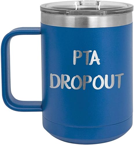 Taza de café PTA DROPOUT de 15 onzas con tapa deslizante | Taza de café de viaje aislada | Ideas de regalo de cumpleaños o Navidad de mujeres o
