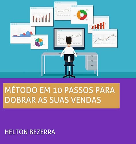 DOBRE SUAS VENDAS EM 10 PASSOS: Um método sequencial para vender suas ideias para uma lista de emails