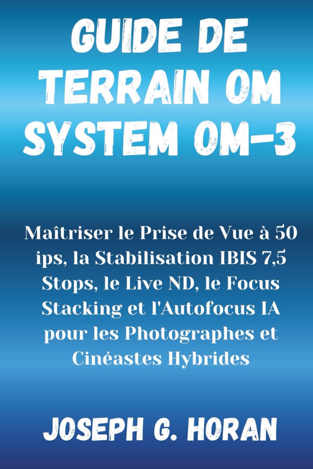 Stabilisation IBIS 7,5 Stops OM System OM-3 livre photo sans trépied