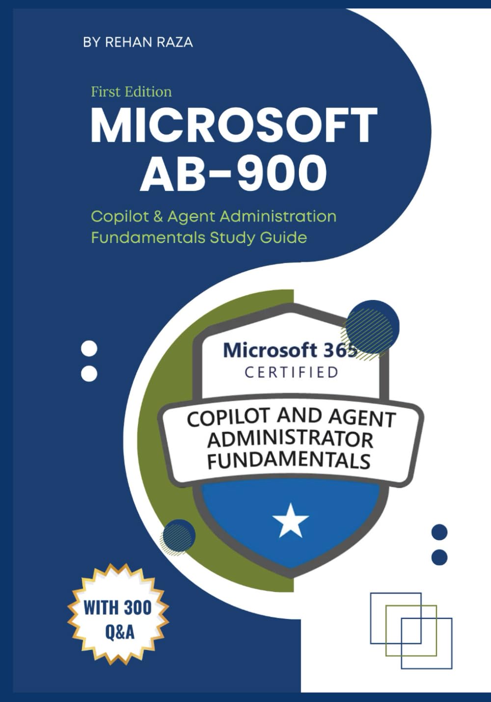 Microsoft AB-900: Copilot & Agent Administration Fundamentals Study Guide (Microsoft Fundamental Exam Series)