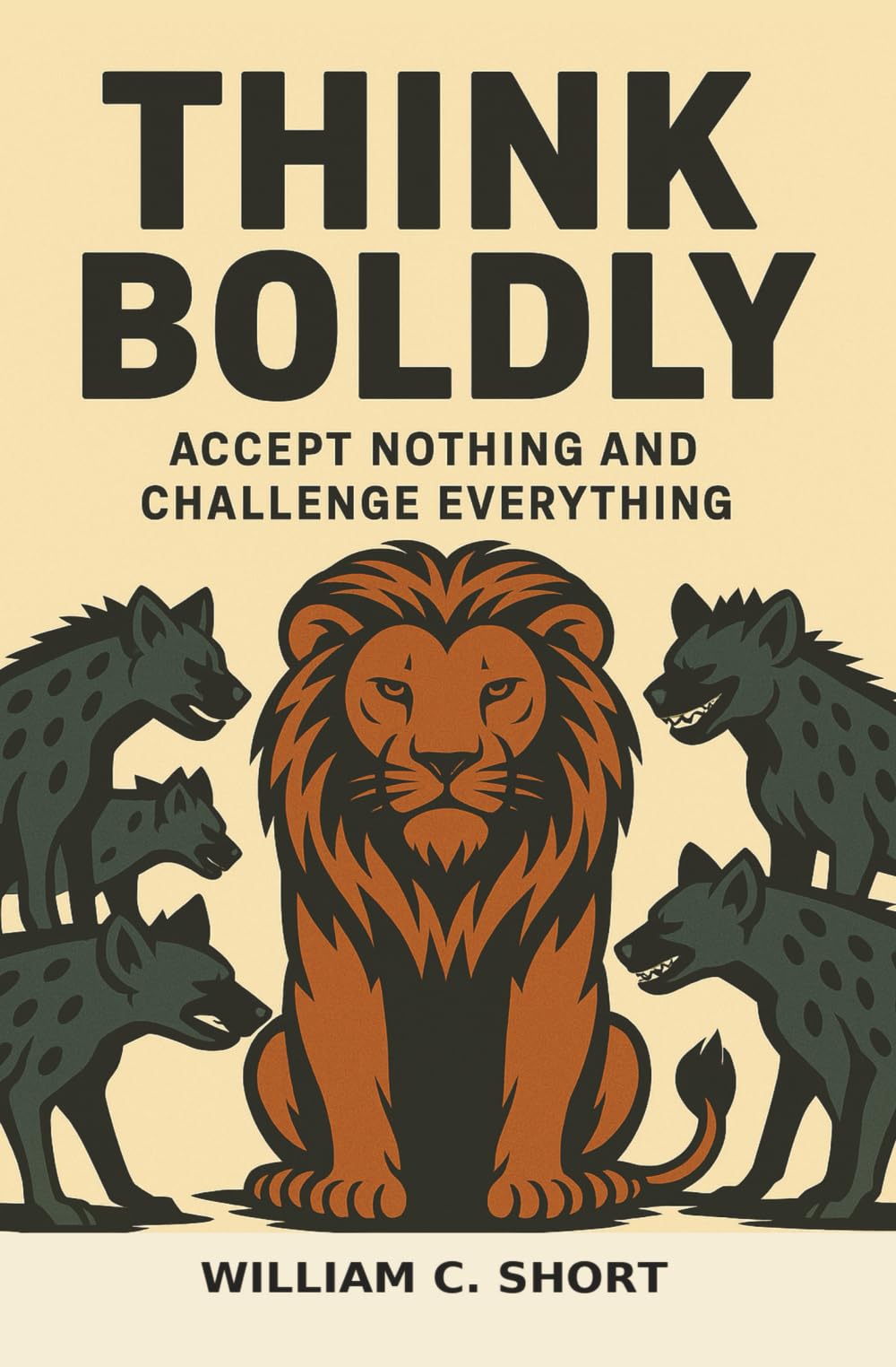 Think Boldly: Accept Nothing and Challenge Everything