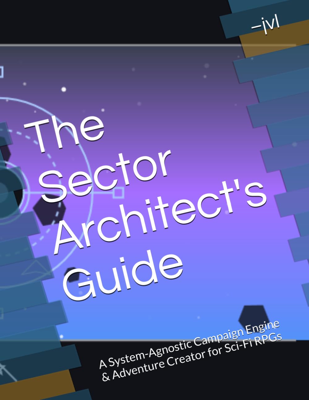 The Sector Architect's Guide: A System-Agnostic Campaign Engine & Adventure Creator for Sci-Fi RPGs (Stellar Reclamation)