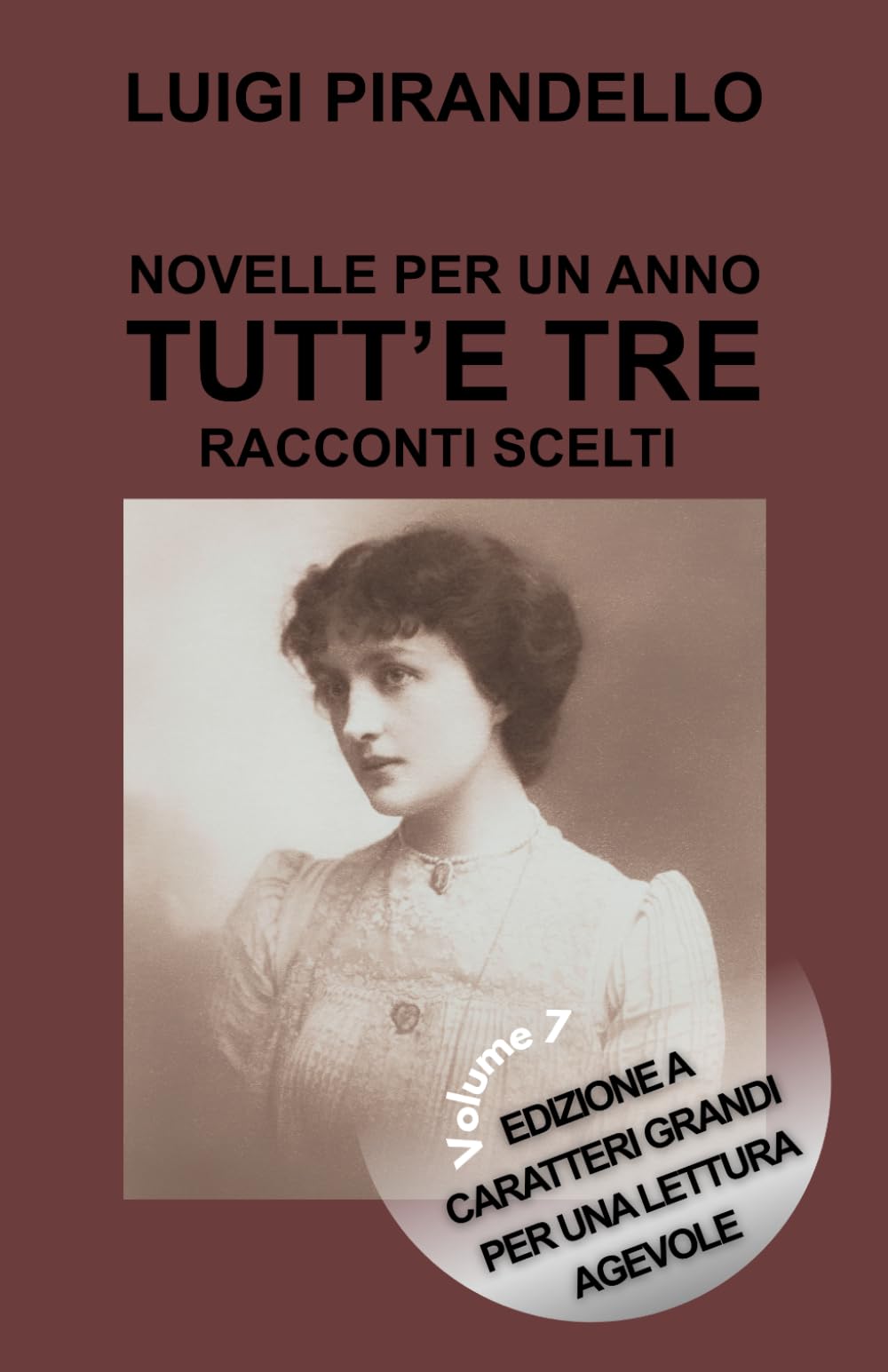 NOVELLE PER UN ANNO TUTT’E TRE- RACCONTI SCELTI: Edizione a caratteri grandi per una lettura agevole – Volume 7