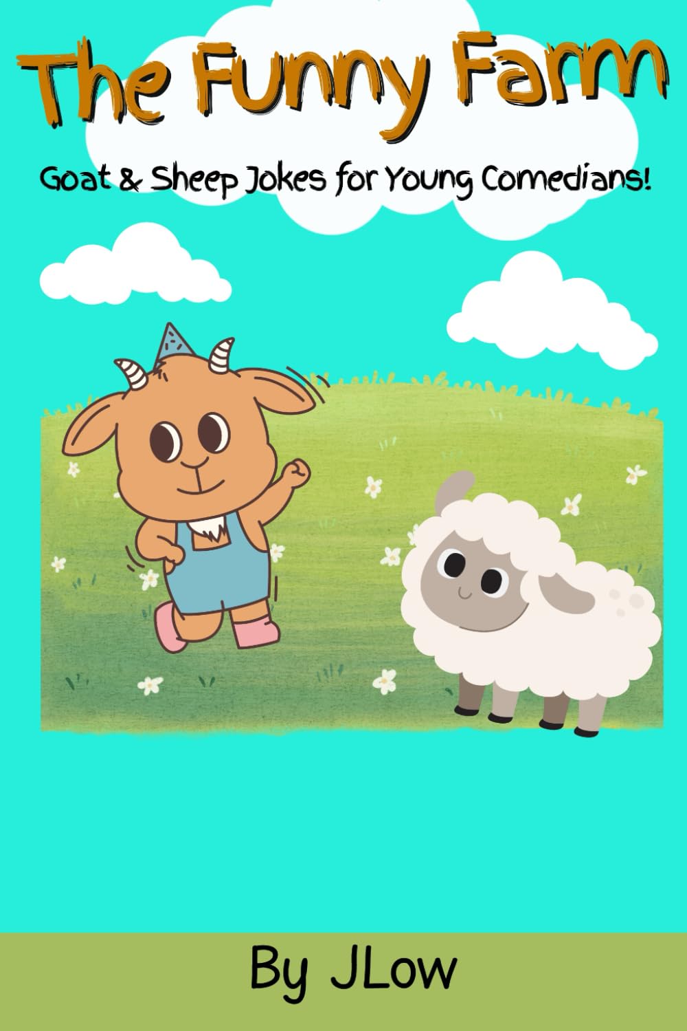 The Funny Farm: Goat & Sheep Jokes for Young Comedians!: 200+ Hilarious Goat Puns, Sheep Riddles, and Farmyard Fun for Ages 5-10: Perfect for Bedtime Fun