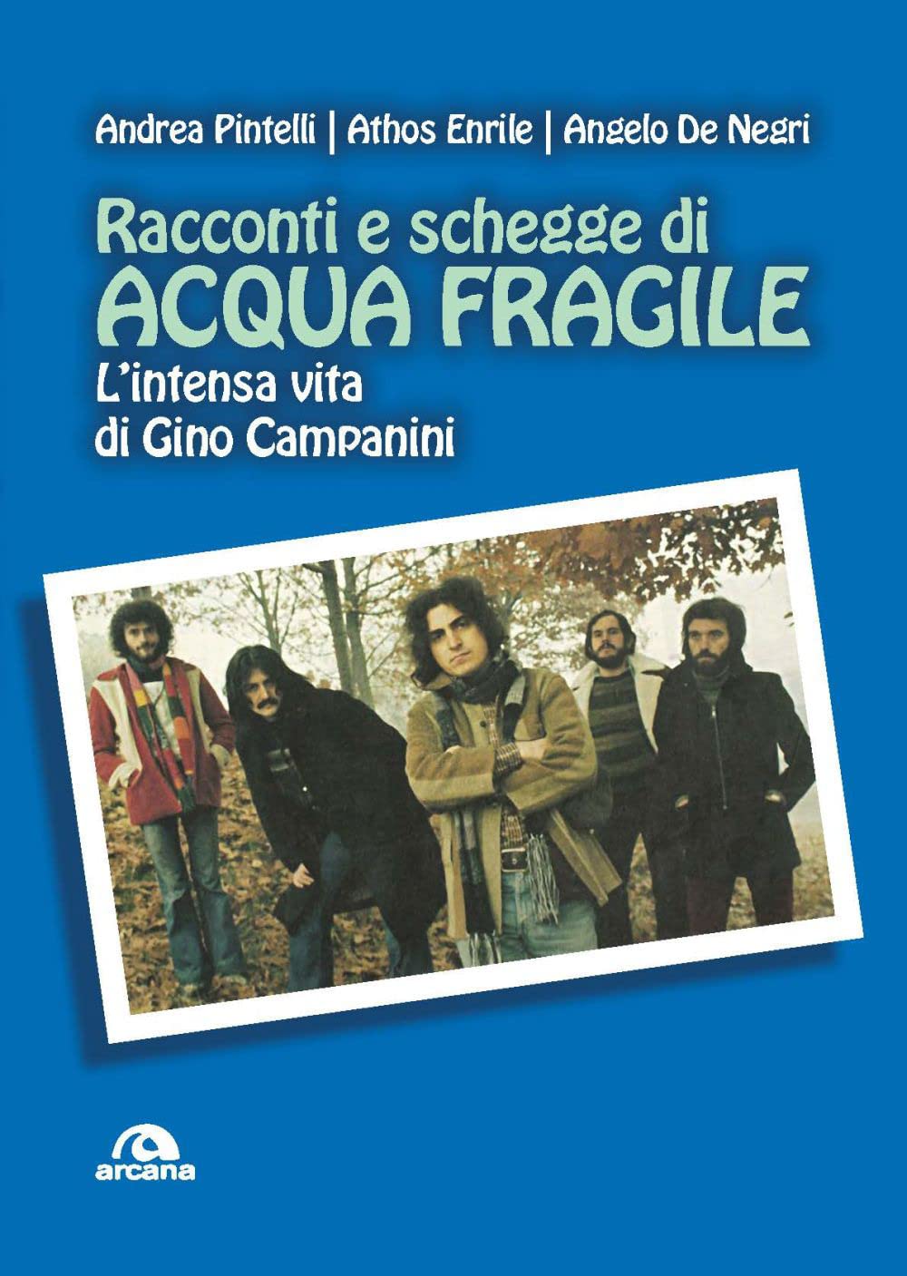 Racconti E Schegge Di Acqua Fragile. L'intensa Vita Di Gino Campanini - 4
