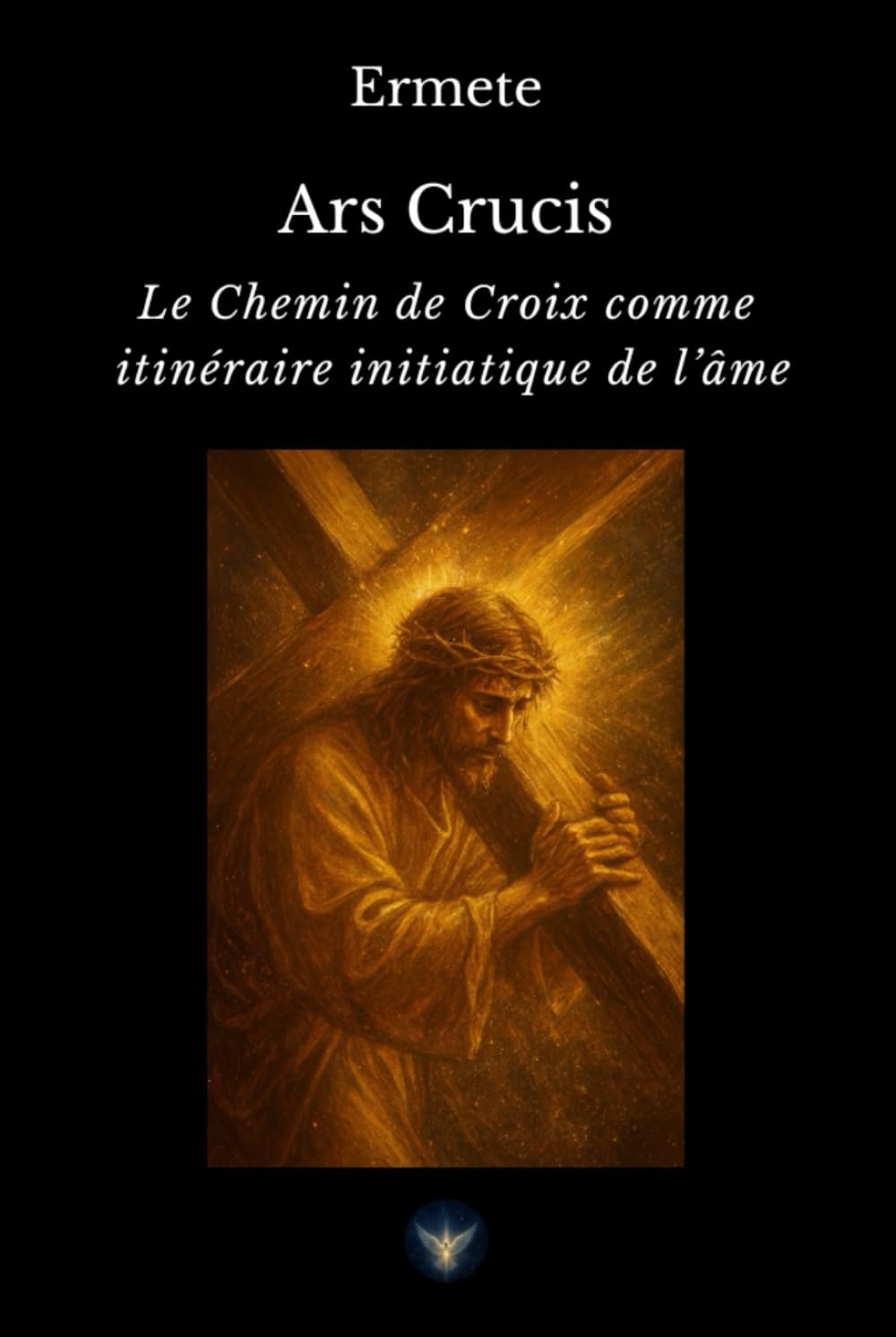 Ars Crucis: Le chemin de Croix comme itinéraire initiatique de l’âme