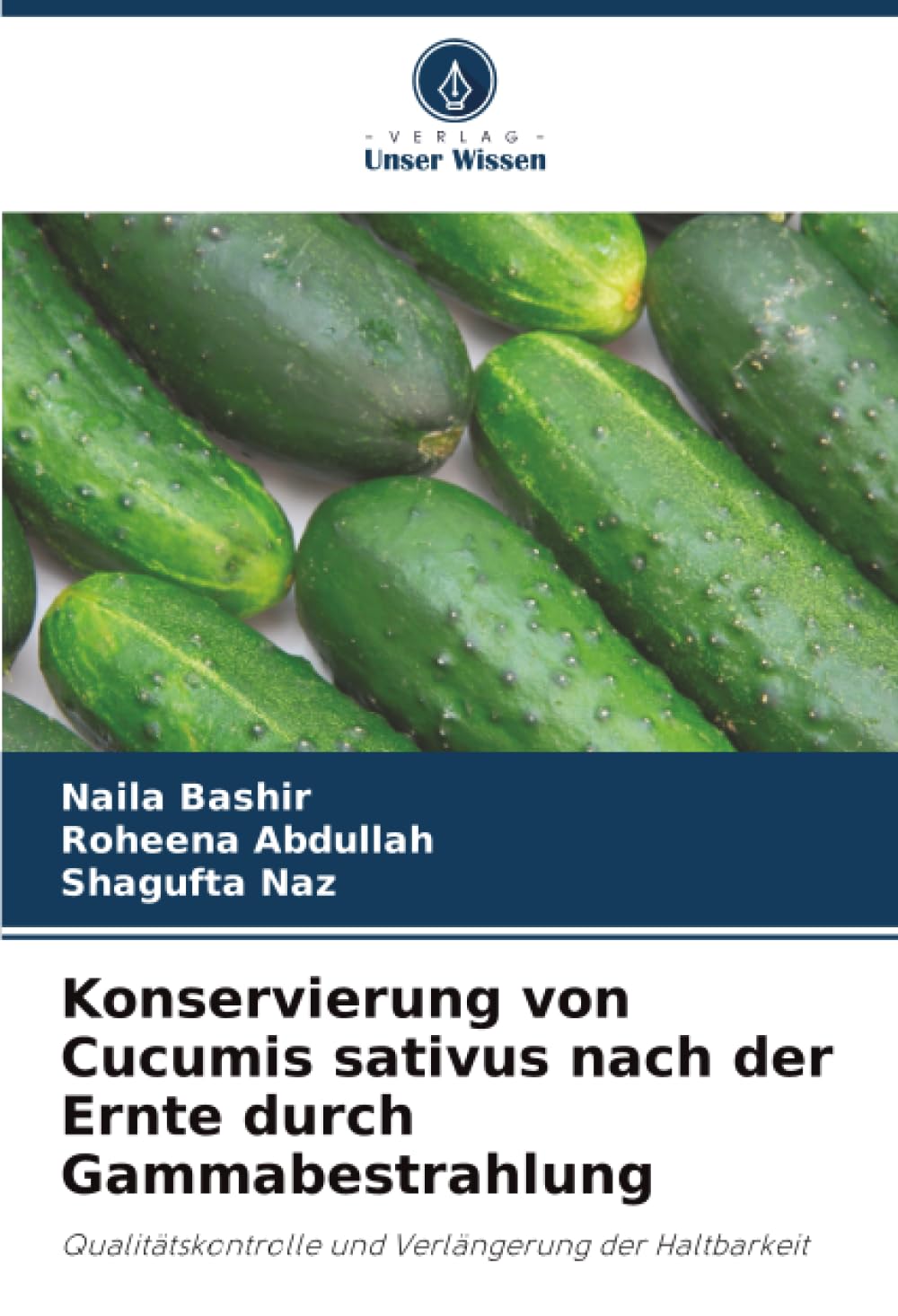 Konservierung von Cucumis sativus nach der Ernte durch Gammabestrahlung: Qualitätskontrolle und Verlängerung der Haltbarkeit