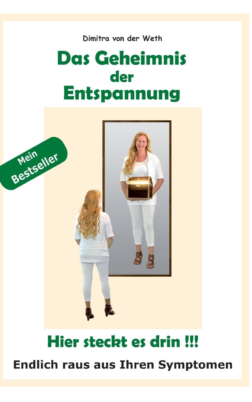 Das Geheimnis der Entspannung: Hier steckt es drin ! Endlich raus aus Ihren Symptomen. Erfahren Sie mehr über diese erfolgreiche Methode - einfach, präzise, auf den Punkt gebracht..