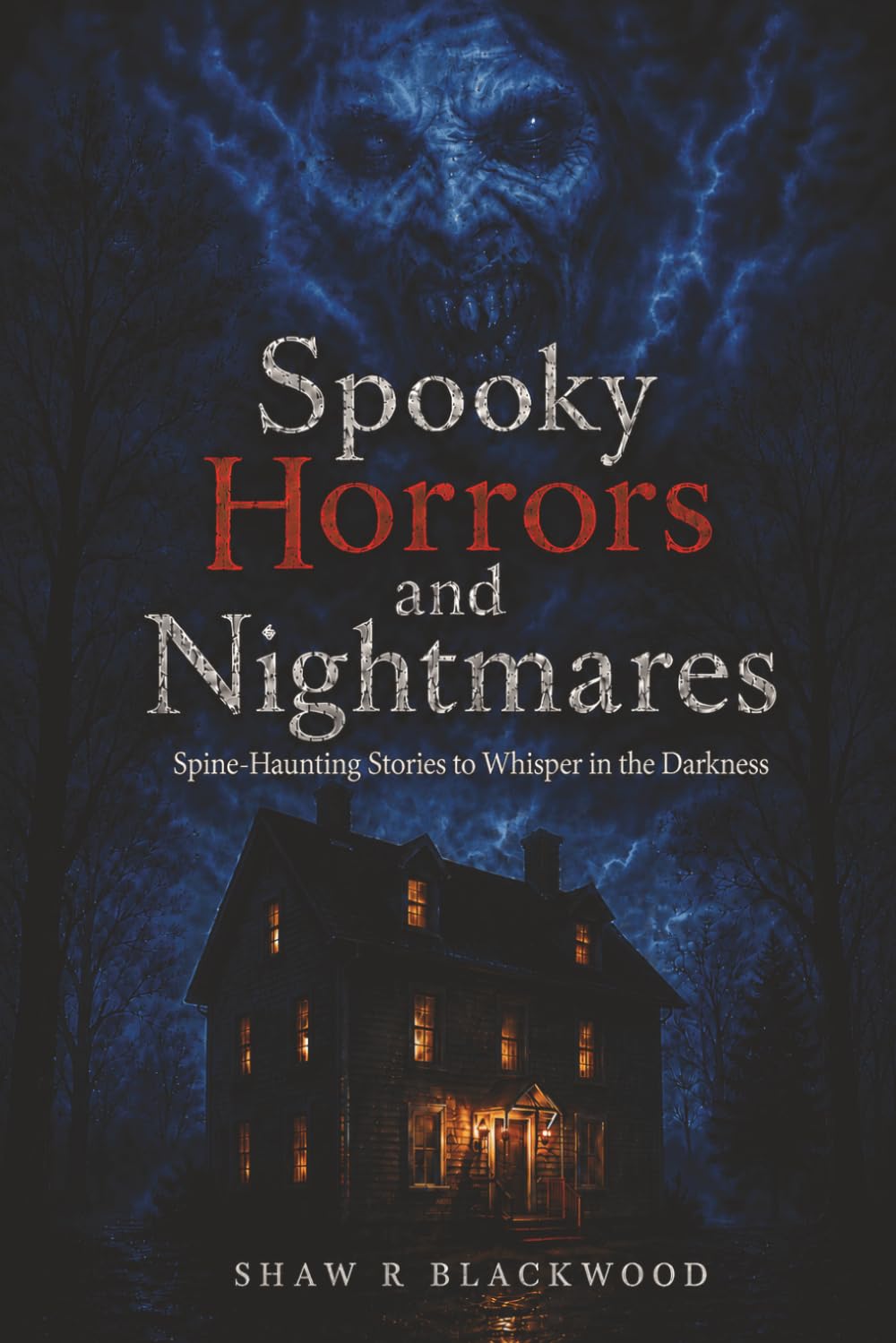 Spooky Horrors and Nightmares: Spine-Haunting Stories to Whisper in the Darkness