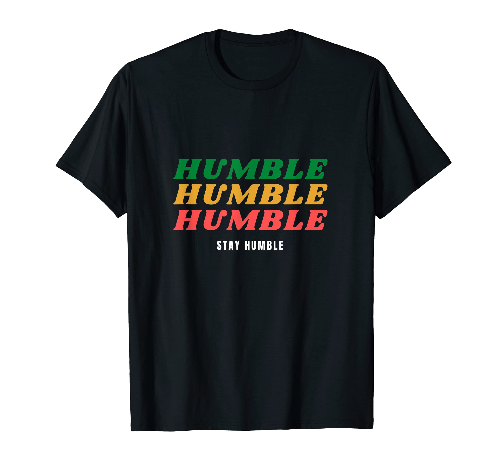 Stay Humble Unisex T-Shirt