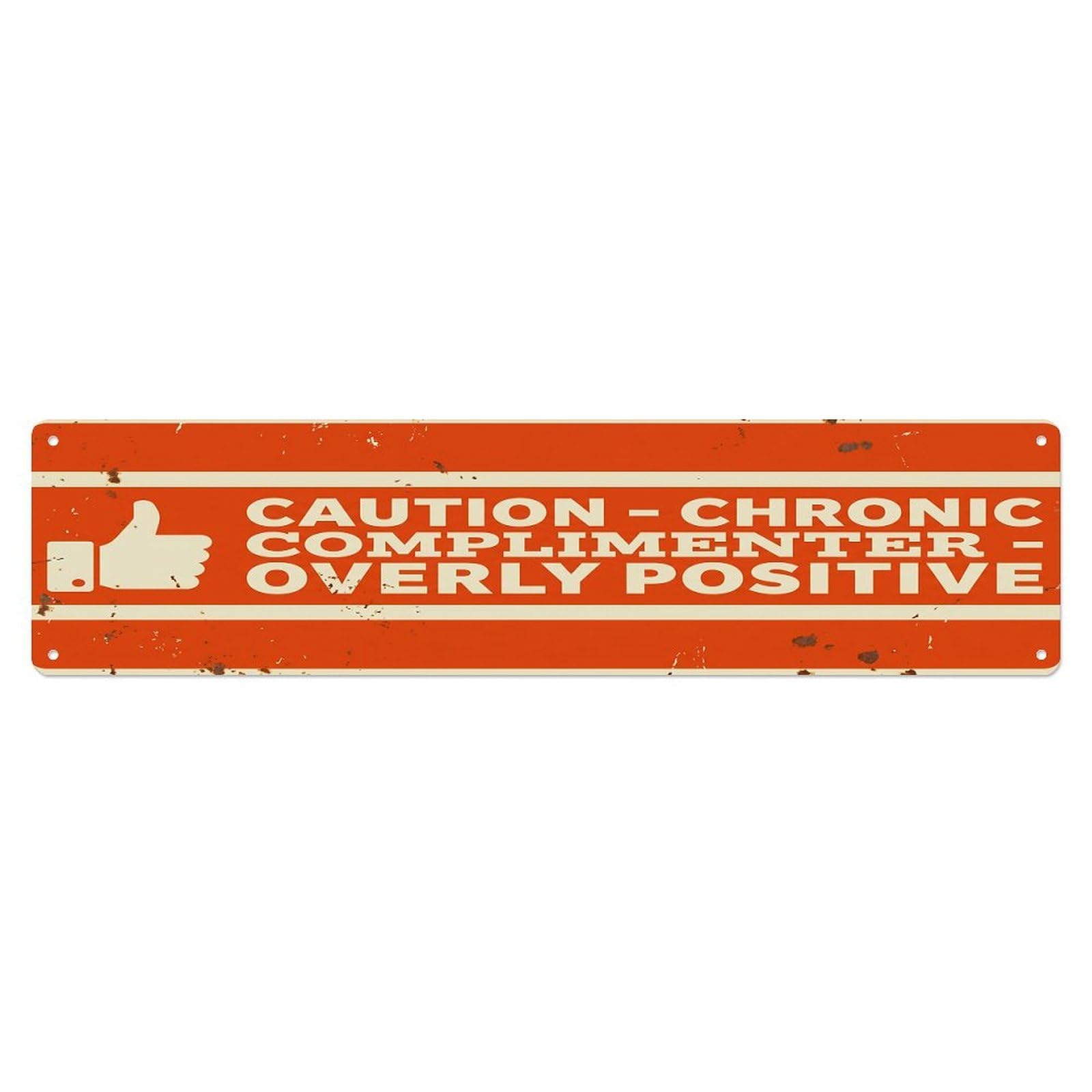 Olhnbad 4X16inch(10X40cm) Vintage Funny Caution Chronic Complimenter Warning Metal Tin Sign