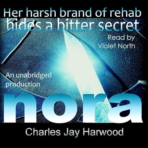 Nora: A Love Hate Romance Suspense Thriller with a Bitter Secret Audiolivro Por Charles Jay Harwood capa