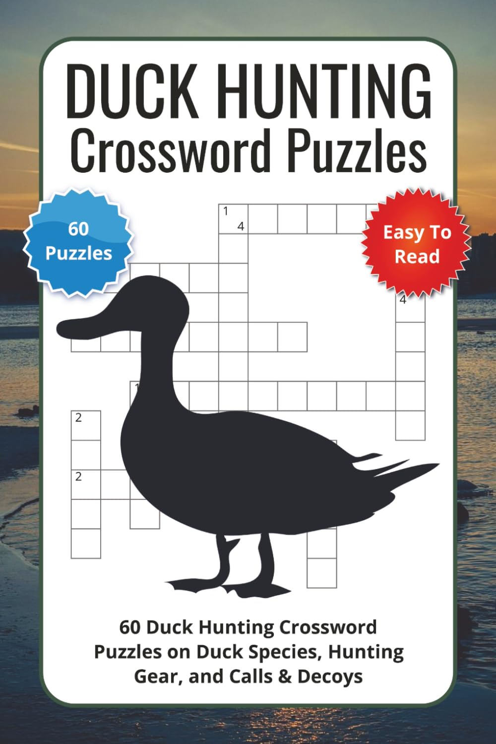 Duck Hunting Crossword Puzzles: 60 Duck Hunting Crossword Puzzles on Duck Species, Hunting Gear, and Calls & Decoys