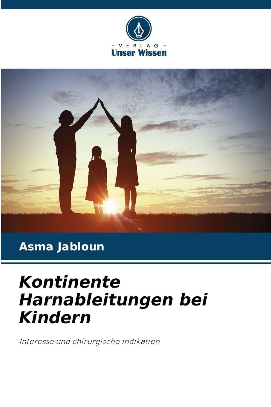 Kontinente Harnableitungen bei Kindern: Interesse und chirurgische Indikation