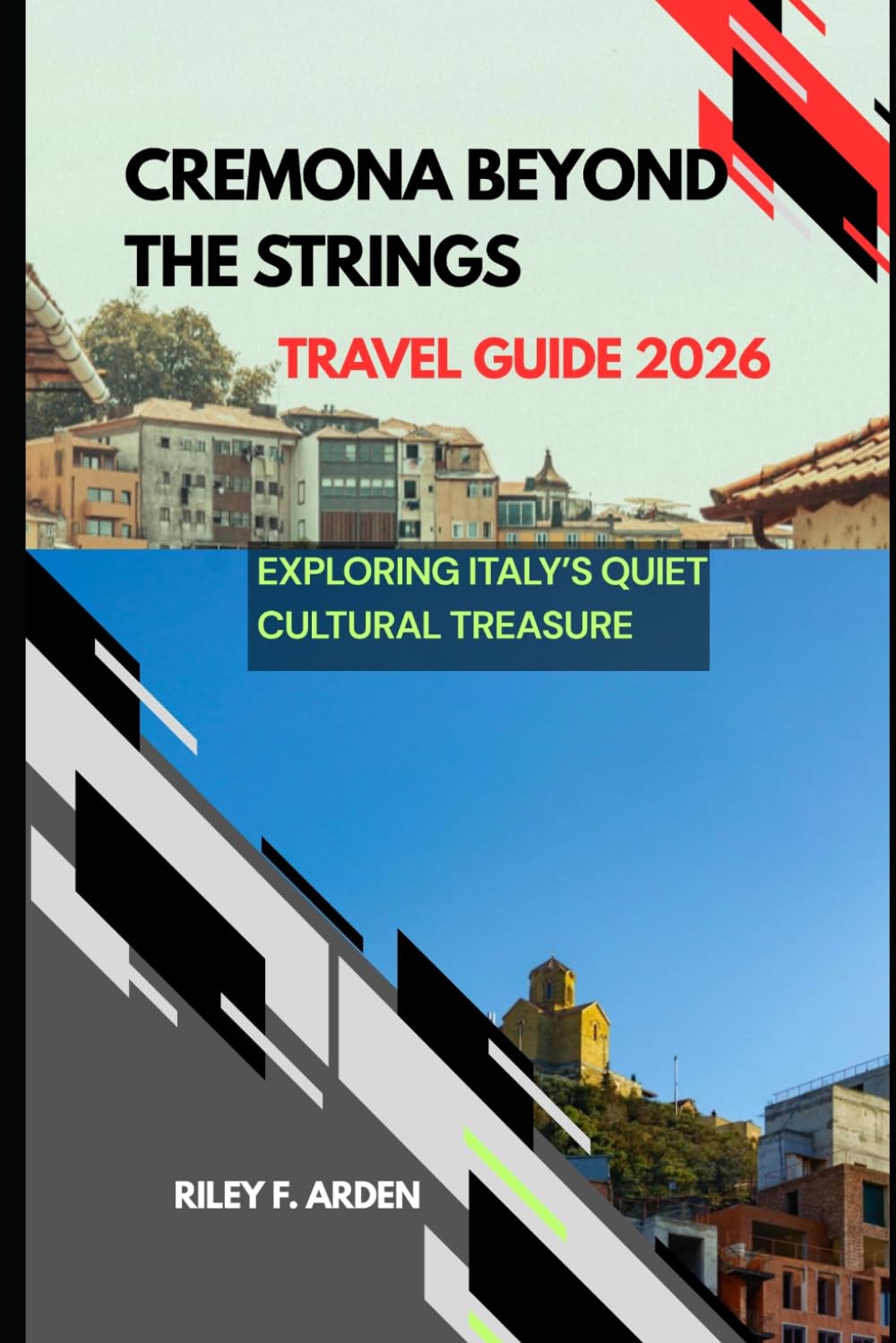 CREMONA BEYOND THE STRINGS: EXPLORING ITALY’S QUIET CULTURAL TREASURE