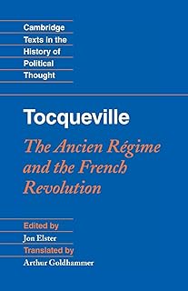 Tocqueville: The Ancien Régime and the French Revolution (Cambridge Texts in the History of Political Thought)
