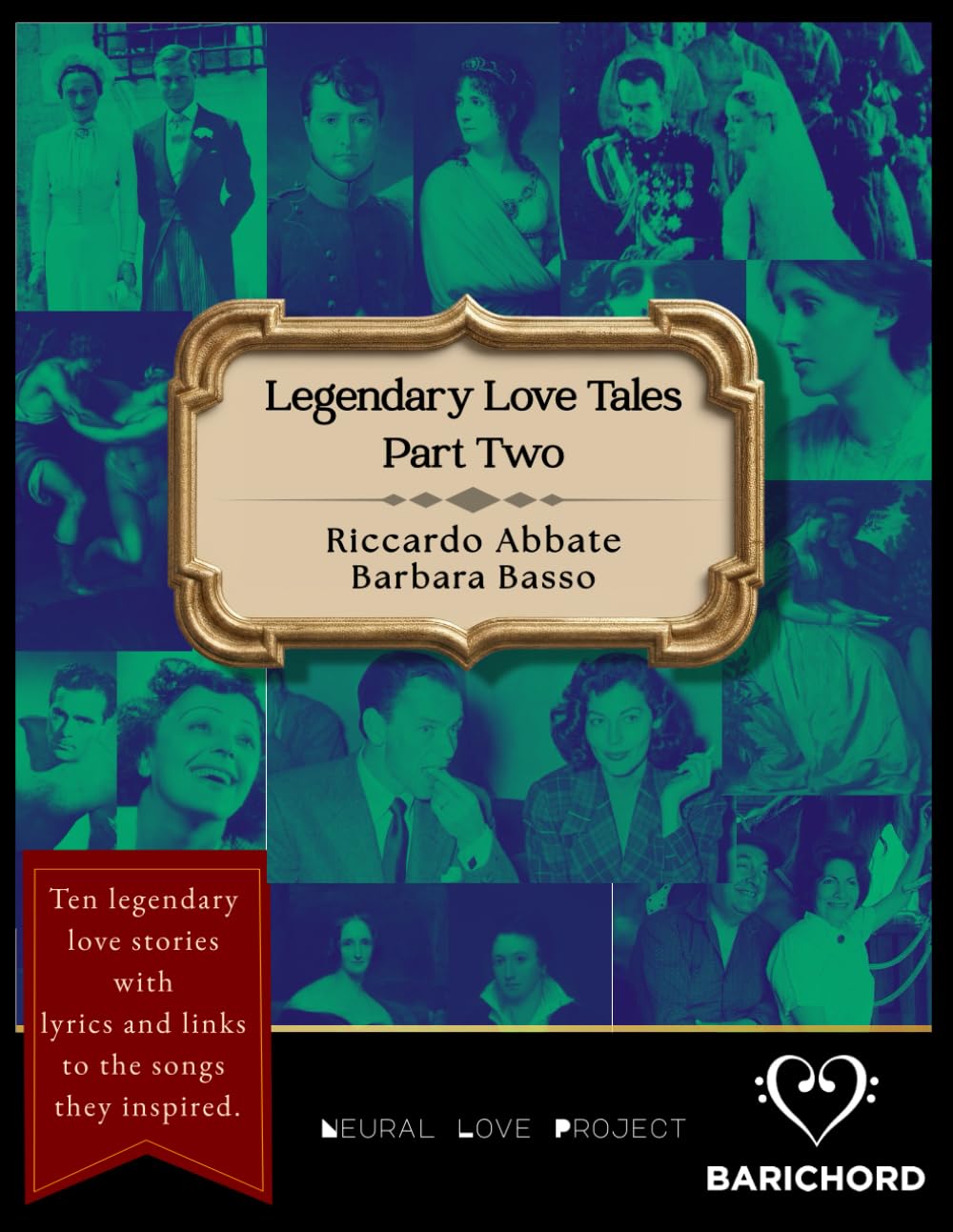 Legendary Love Tales: Part Two: Ten More Epic Romances with Lyrics and Links to the Songs They Inspired