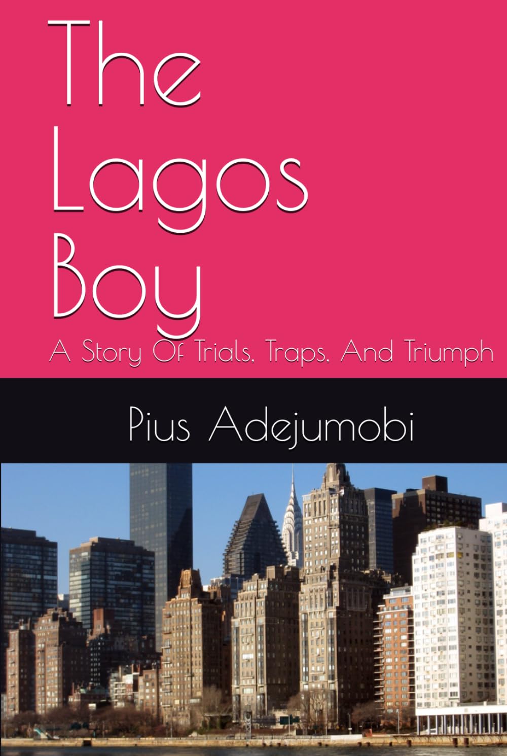 The Lagos Boy: A Story Of Trials, Traps, And Triumph