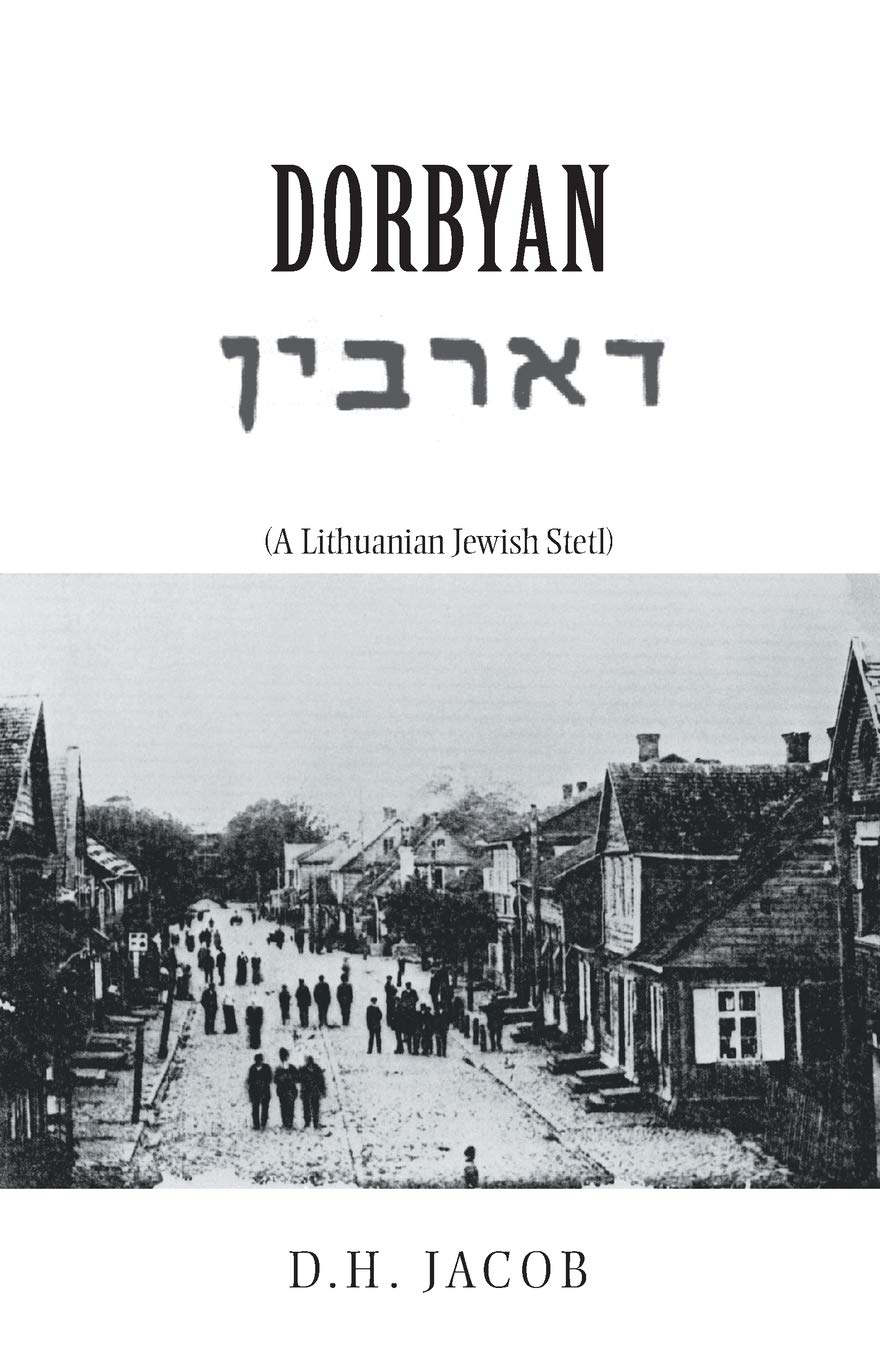 Dorbyan: (A Lithuanian Jewish Stetl)