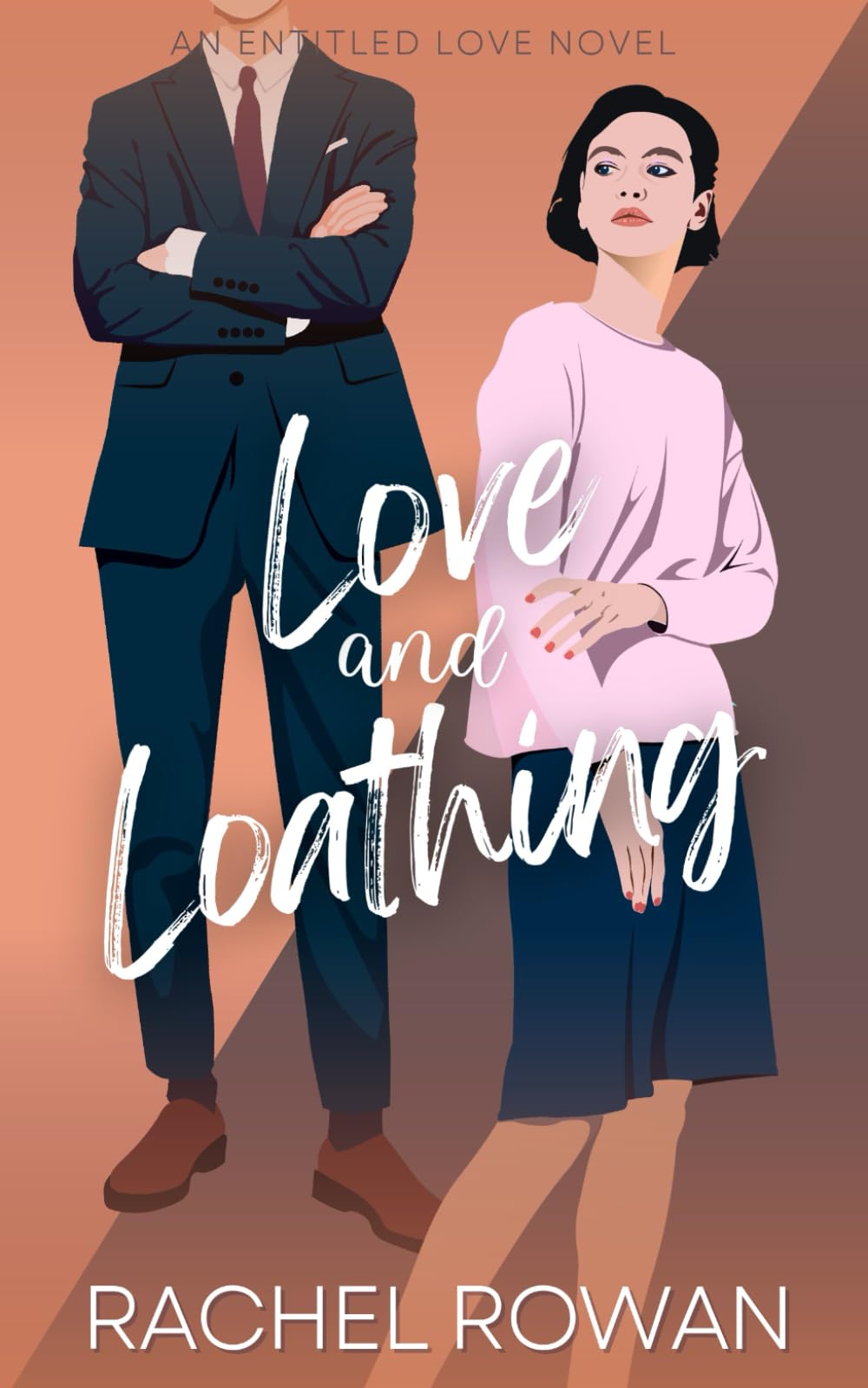 Love and Loathing: a steamy enemies to lovers romantic comedy (Entitled Love: The Novels)