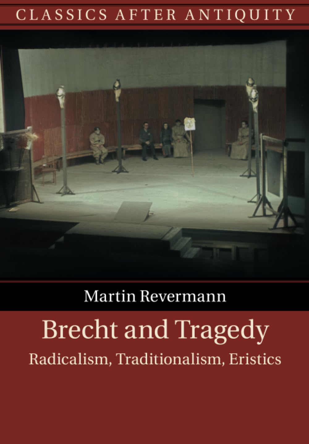 Brecht and Tragedy: Radicalism, Traditionalism, Eristics (Classics after Antiquity)