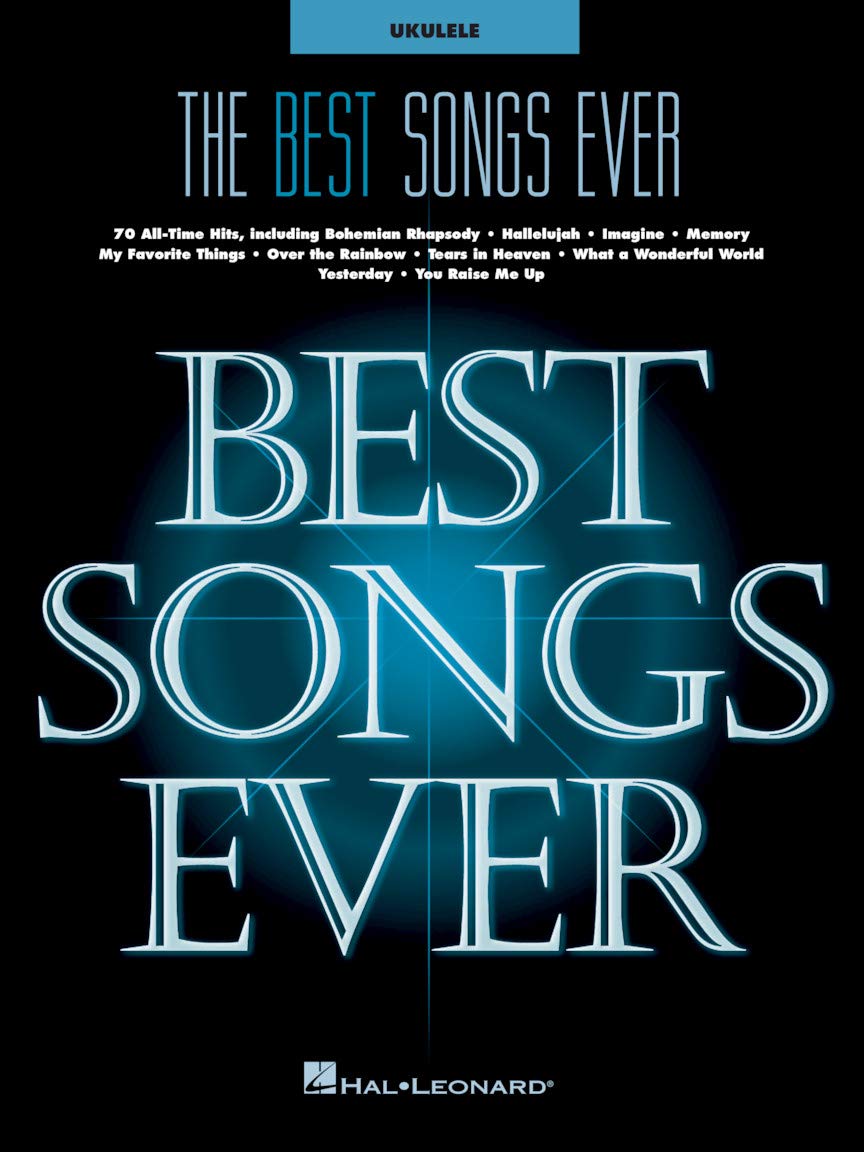 The Best Songs Ever - 70 Popular Ukulele Hits | Hal Leonard Sheet Music with Chords, Melody and Lyrics | GCEA Standard Tuning Songbook