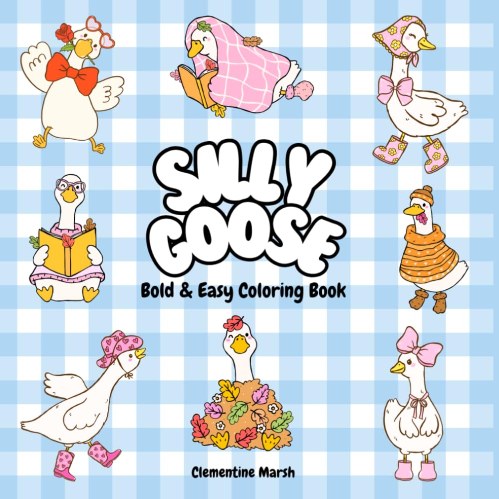 Silly Goose: Bold & Easy Coloring Book: Bold & Easy Coloring Pages for Babies, Toddlers & Preschoolers — Big Simple Designs for Little Hands