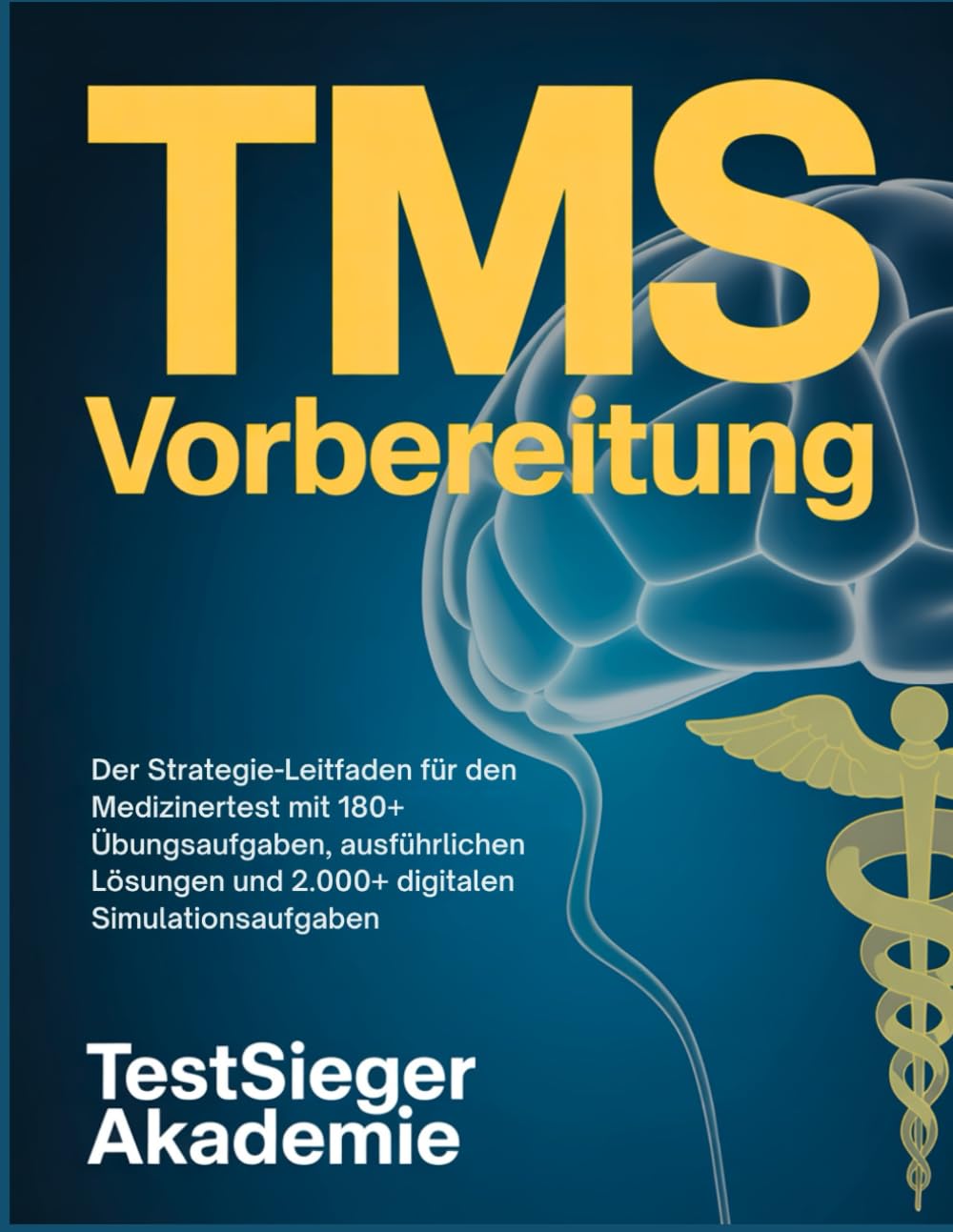 TMS Vorbereitung: Der Strategie-Leitfaden für den Medizinertest mit 180+ Übungsaufgaben, ausführlichen Lösungen und 2.000+ digitalen Simulationsaufgaben