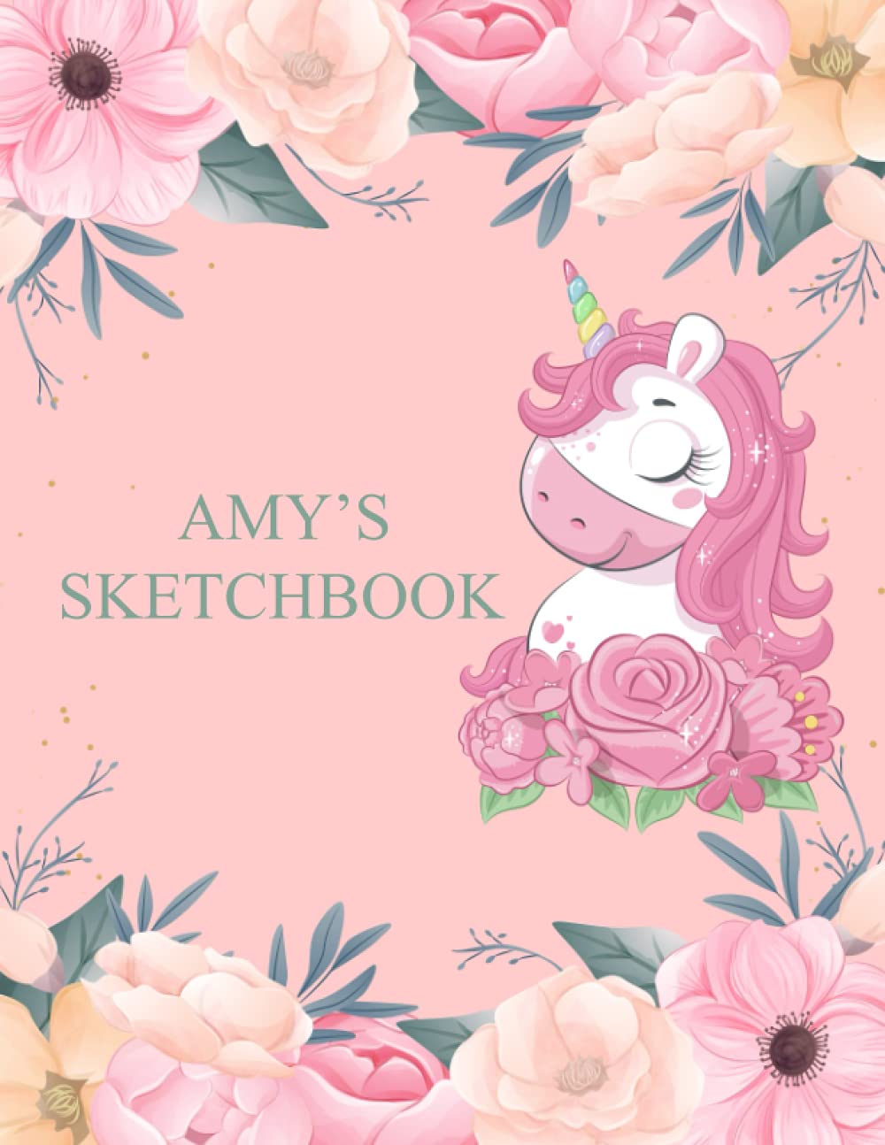 Amy's Sketchbook: Personalized Name Drawing Pad | Cute Floral and Unicorn Sketch Book with Your Child’s Name on Cover | Large Notebook for Drawing, ... Doodling or Sketching: 110 Pages, 8.5 x 11.