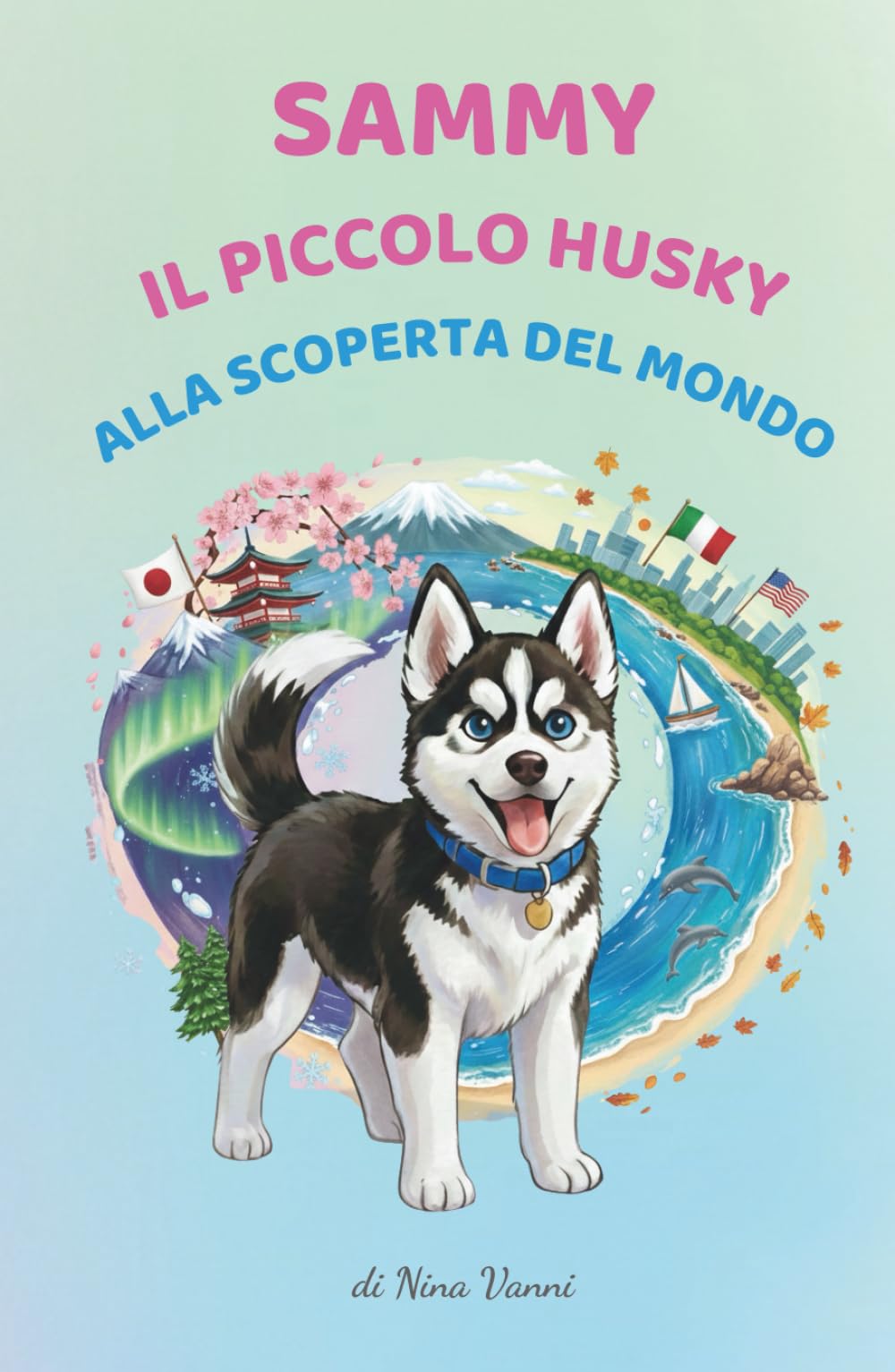 Sammy, il Piccolo Husky alla Scoperta del Mondo