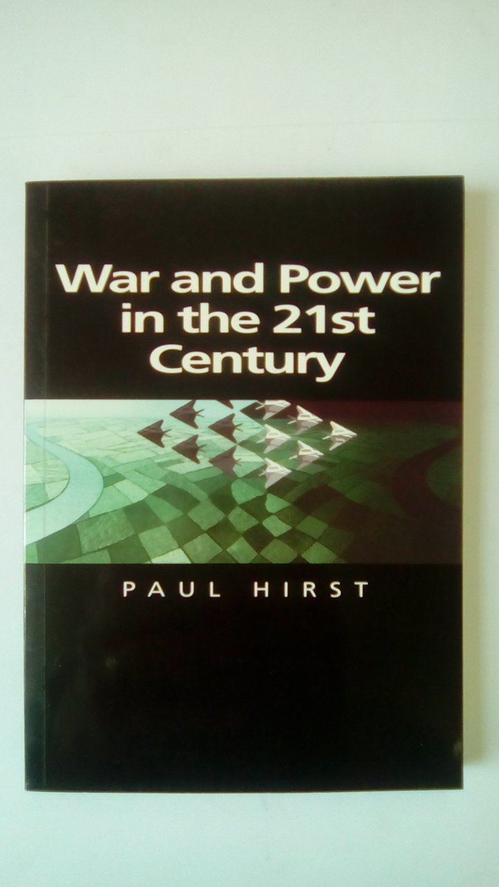 War and Power in the Twenty-First Century: The State, Military C