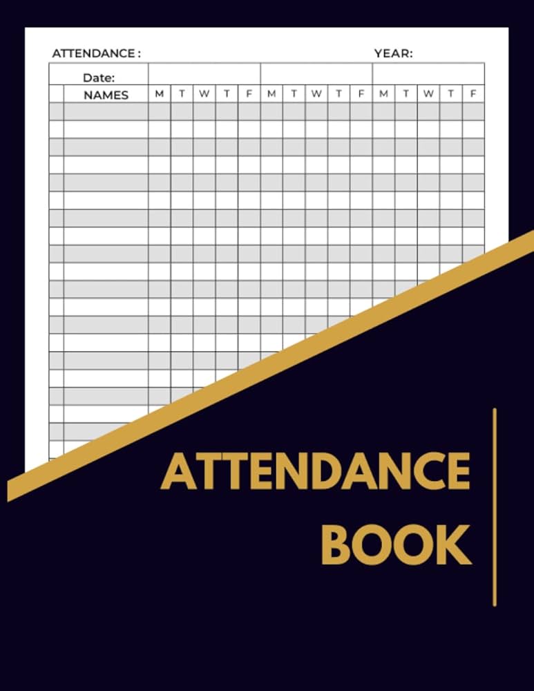 Attendance Book: Large Print Record Notebook For Teachers, Attendance Tracking Chart for Teachers, Employees, Staff, Simple Attendance Tracker