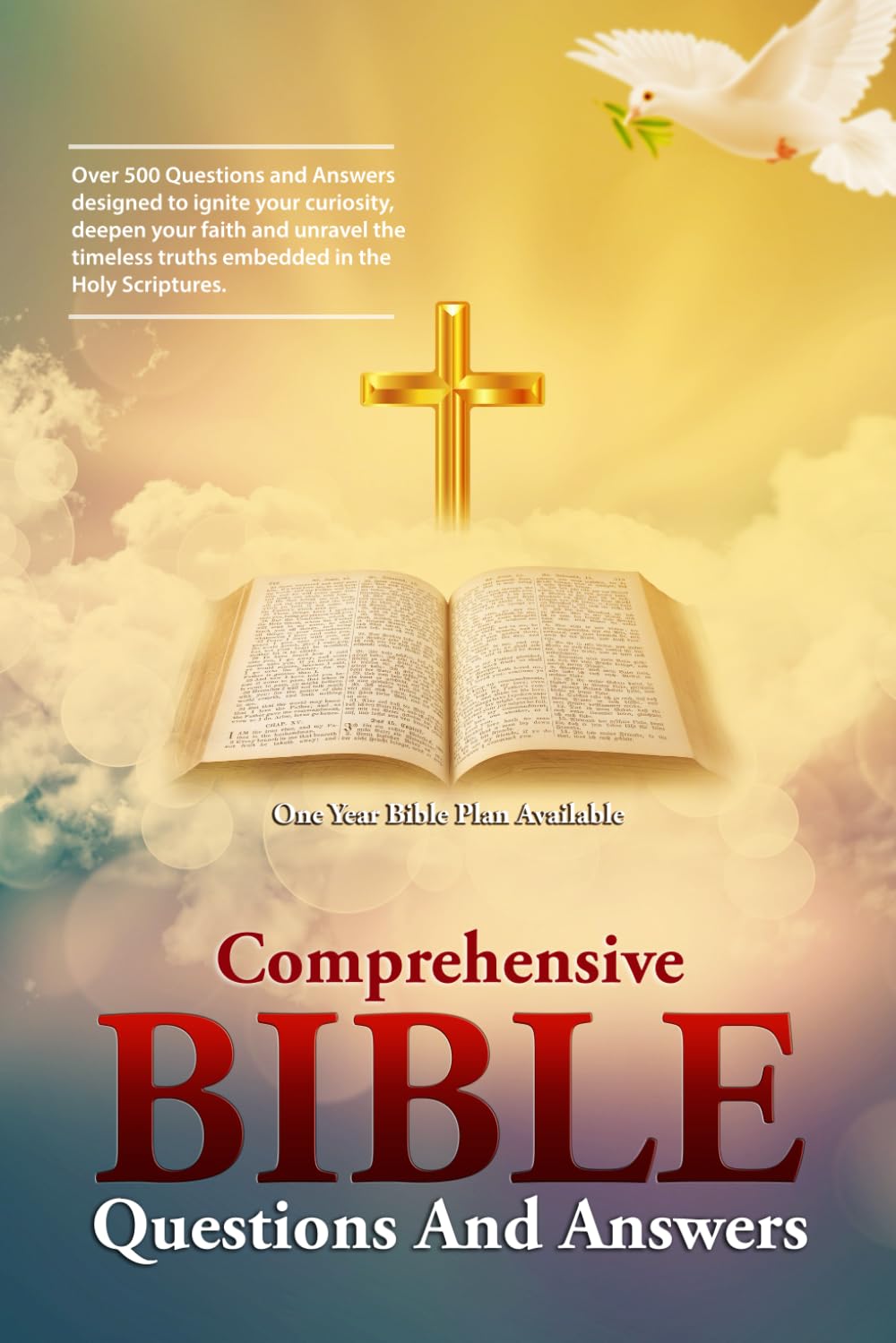 Comprehensive Bible Questions And Answers: The Ultimate Bible Quiz Book to Test Your Knowledge And Increase Your Scriptural Understanding