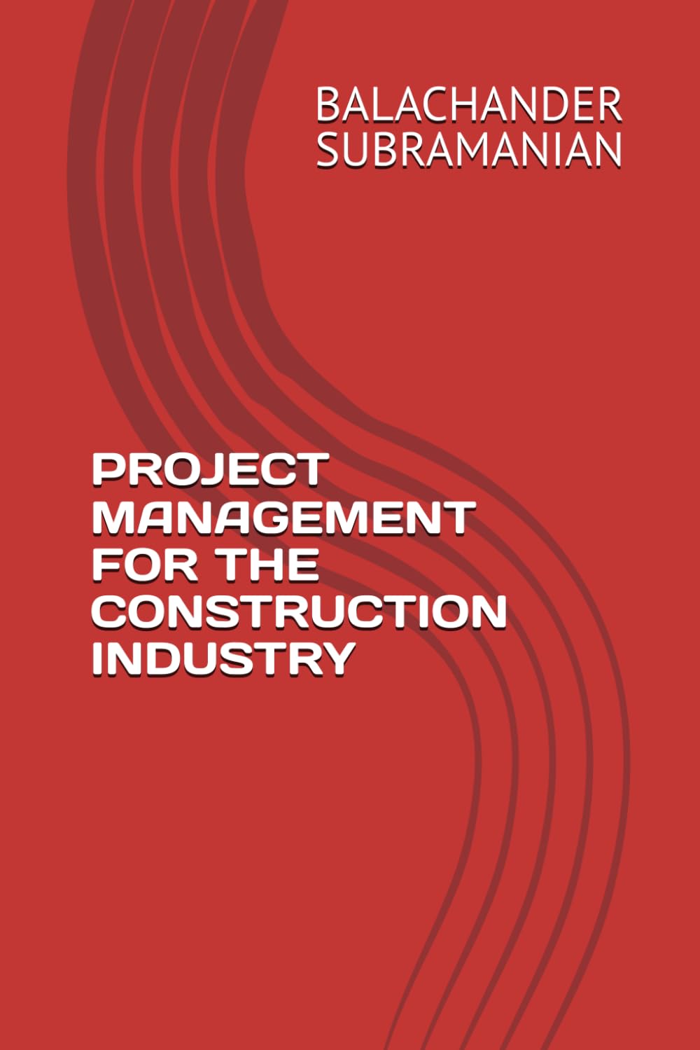 PROJECT MANAGEMENT FOR THE CONSTRUCTION INDUSTRY