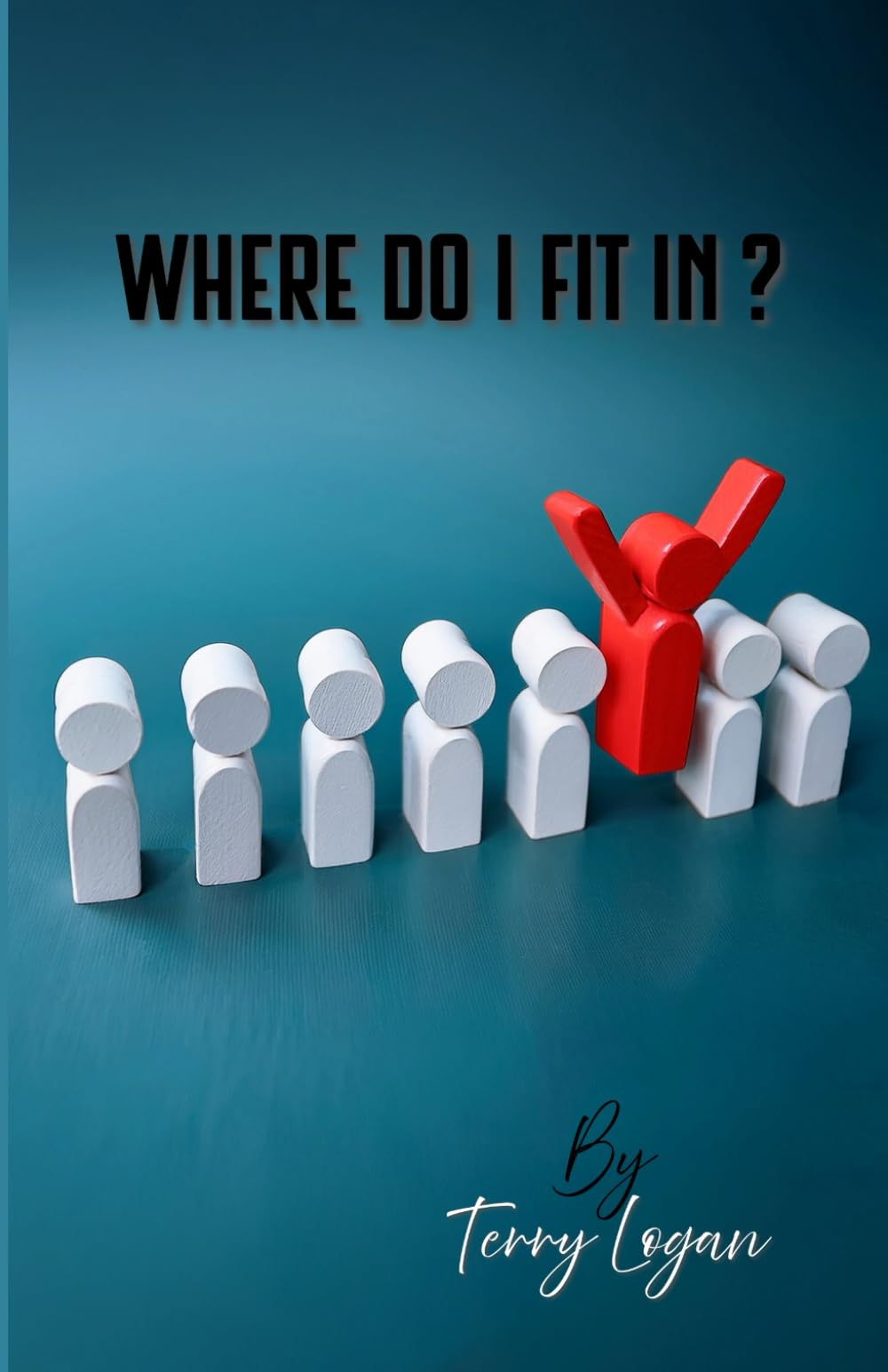 WHERE DO I FIT IN?