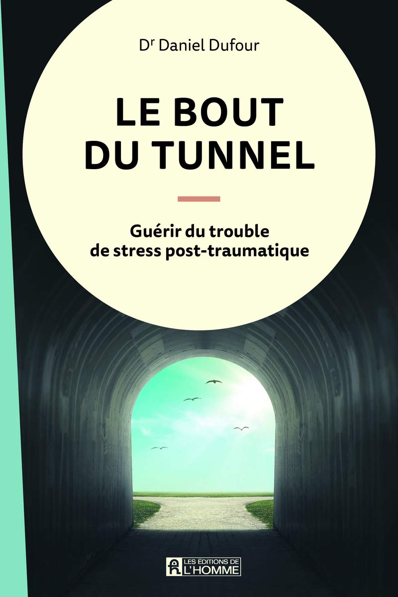 Le bout du tunnel: Guérir du trouble de stress post-traumatique