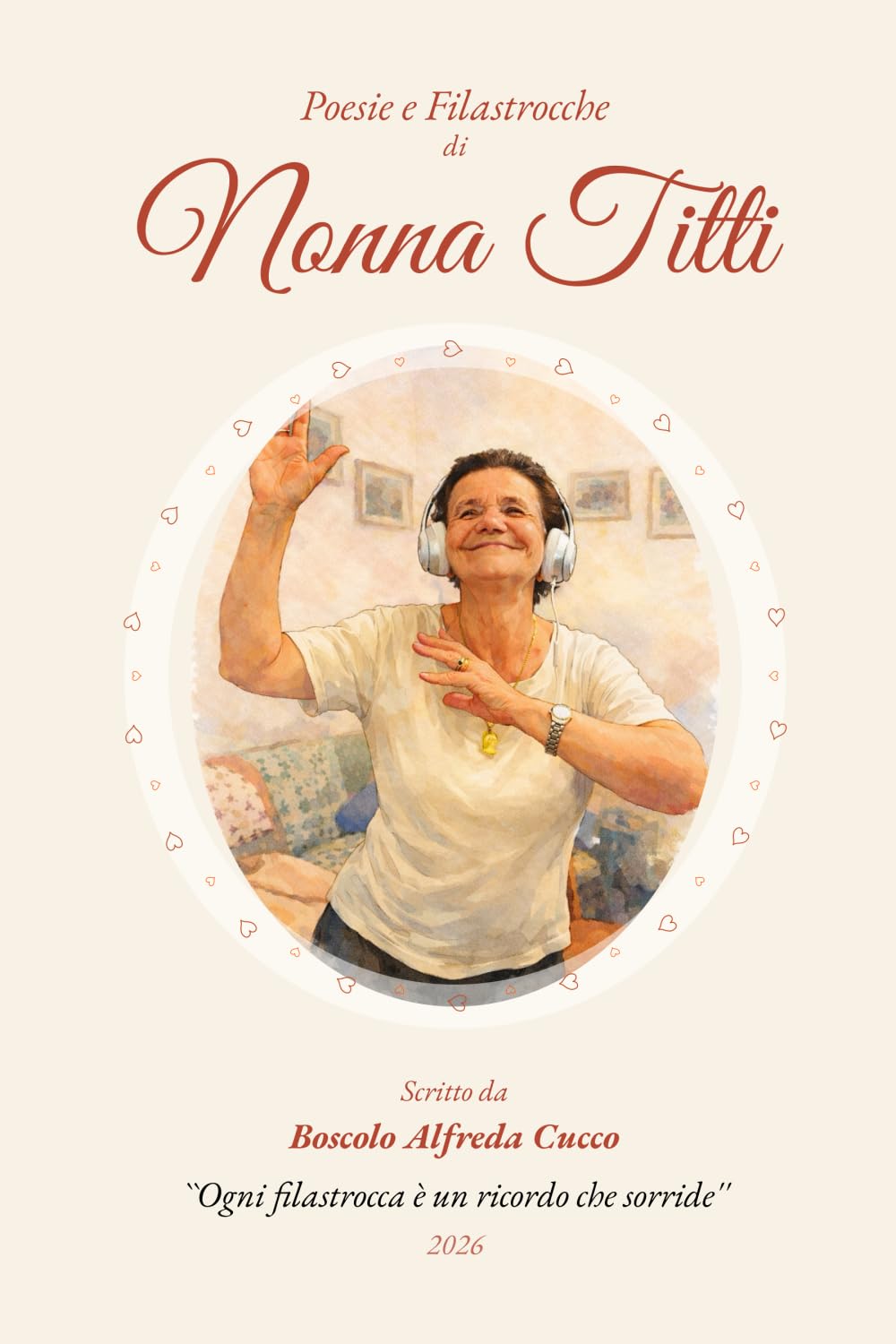 Poesie e Filastrocche di Nonna Titti: Ogni filastrocca è un ricordo che sorride