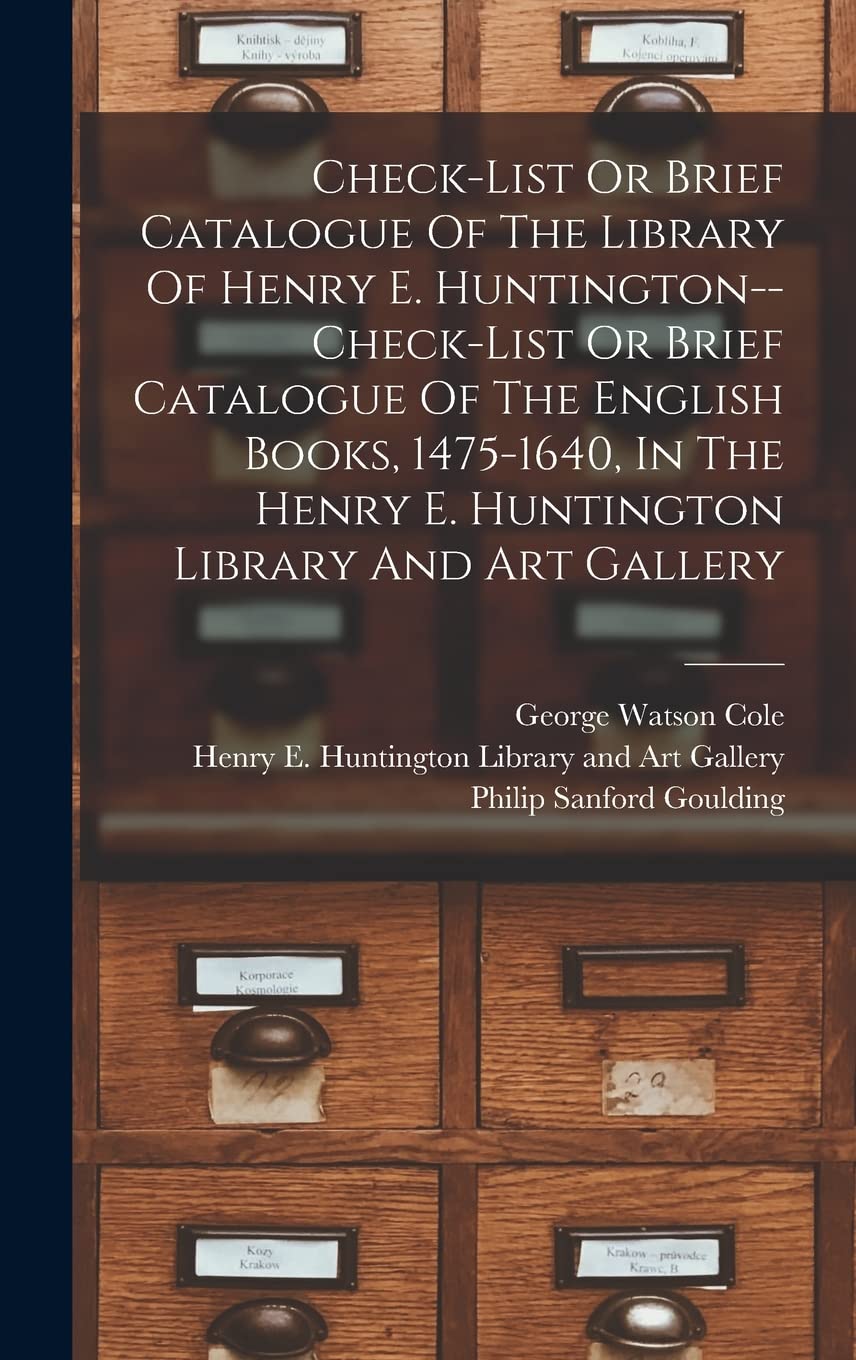 Checklist Or Brief Catalogue Of The Library Of Henry E. Huntington