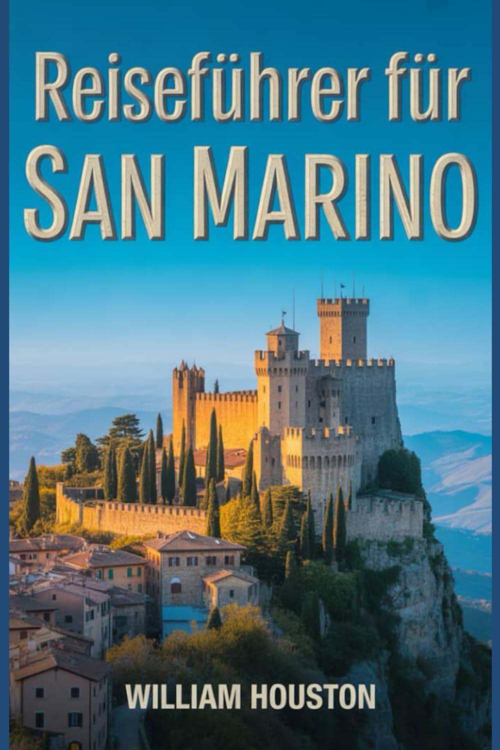 Reiseführer für San Marino: Ein Handbuch für eine außergewöhnliche Reise.