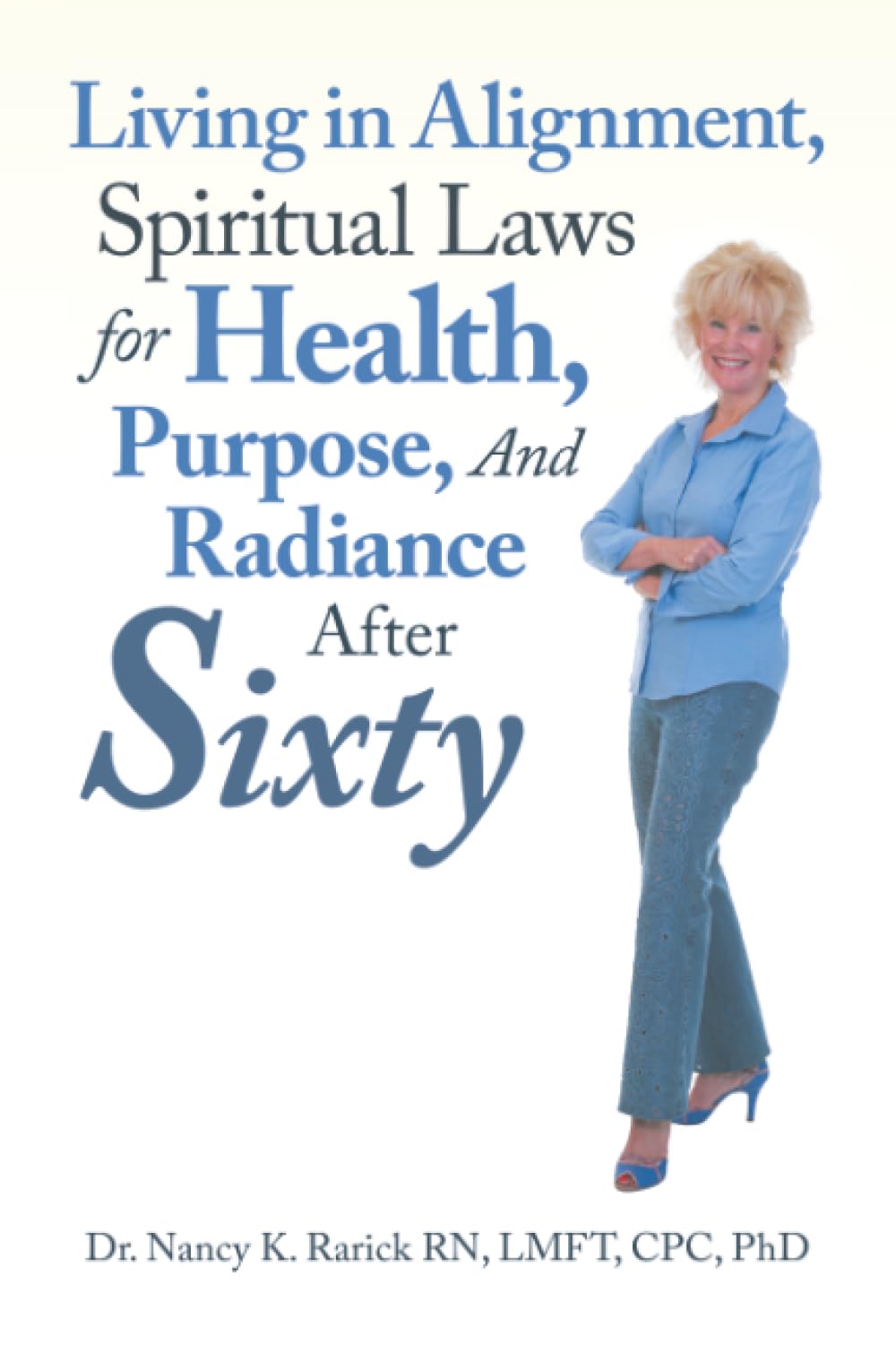 Living in Alignment, Spiritual Laws for Health, Purpose, And Radiance After Sixty