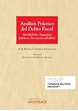  Análisis Práctico Del Delito Fiscal: Modalidades, Seguridad Jurídica y Prevención del delito (Monografía)