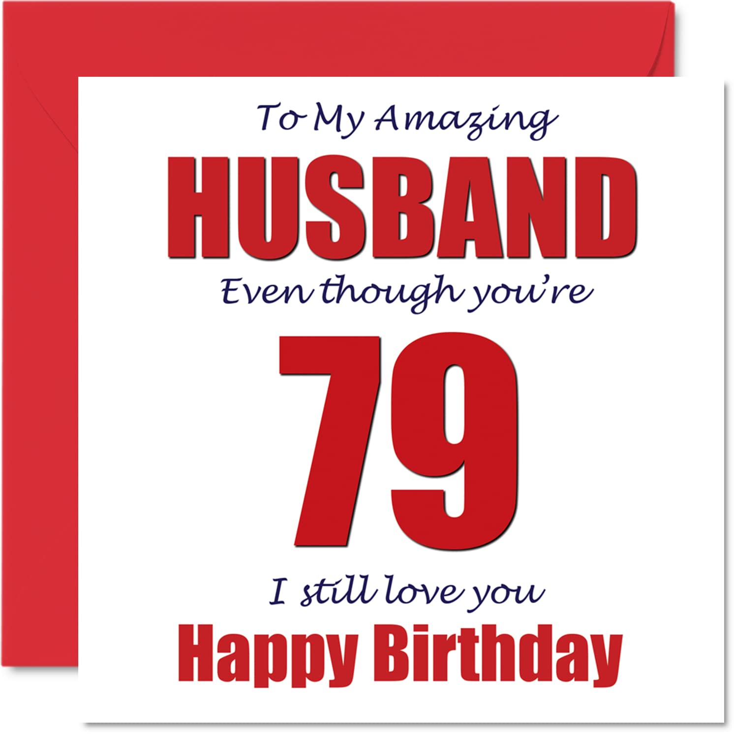 Funny 79th Birthday Cards for Husband - 79 I Still Love You - Happy Birthday Card for Husband from Wife Partner, Hubby Banter Gifts, 145mm Joke Humour Greeting Cards
