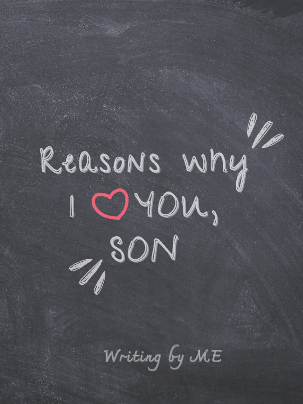 Reasons Why I Love You Son Book Hardcover: Reasons Why I Love You Hardcover